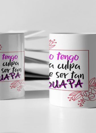 No tengo la culpa de ser tan Guapa – Taza