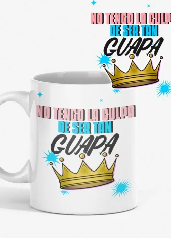 Taza No tengo la culpa de ser tan guapa