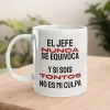 taza-el-jefe-nunca-se-equivoca-y-si-sois-tontos-no-mi-culpa-regalo-