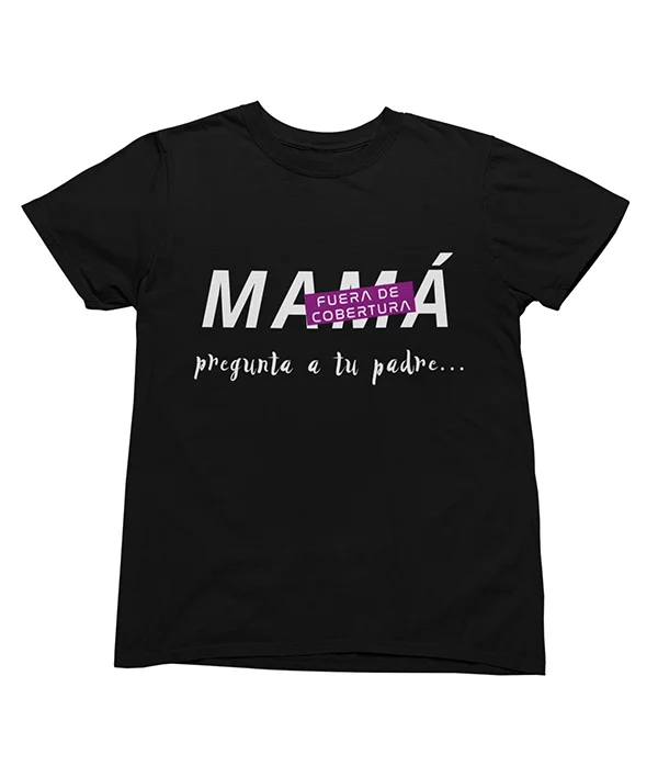 camiseta-mama-fuera-de-cobertura-pregunta-a-tu-padre-