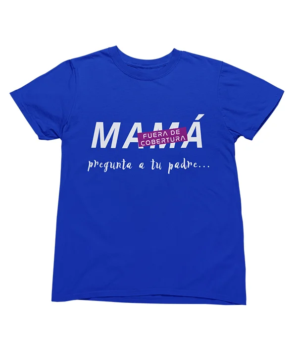 camiseta-mama-fuera-de-cobertura-pregunta-a-tu-padre-azul