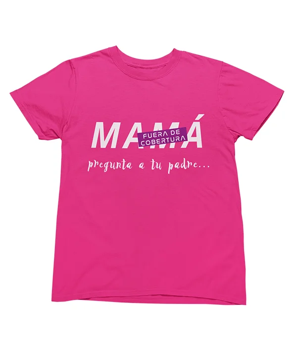 camiseta-mama-fuera-de-cobertura-pregunta-a-tu-padre-rosa