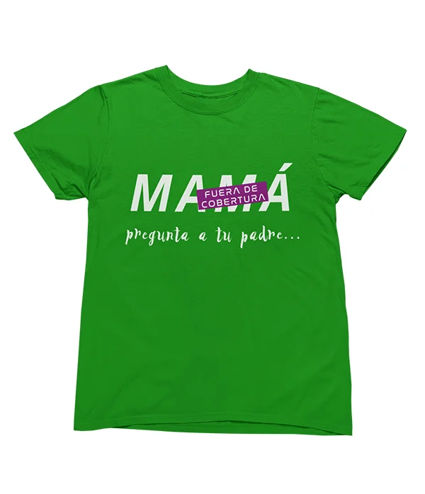 camiseta-mama-fuera-de-cobertura-pregunta-a-tu-padre-verde