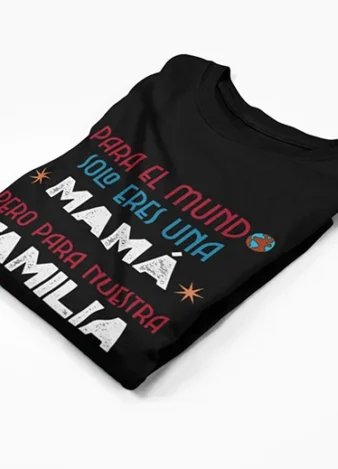 Camiseta mamá eres nuestro mundo