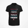 para-el-mundo-solo-eres-una-mama-pero-para-nuestra-familia-eres-todo-nuestro-mundo-camiseta para-el-mundo-solo-eres-una-mama-pero-para-nuestra-familia-eres-todo-nuestro-mundo-camiseta