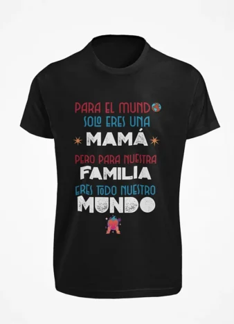 Camiseta mamá eres nuestro mundo
