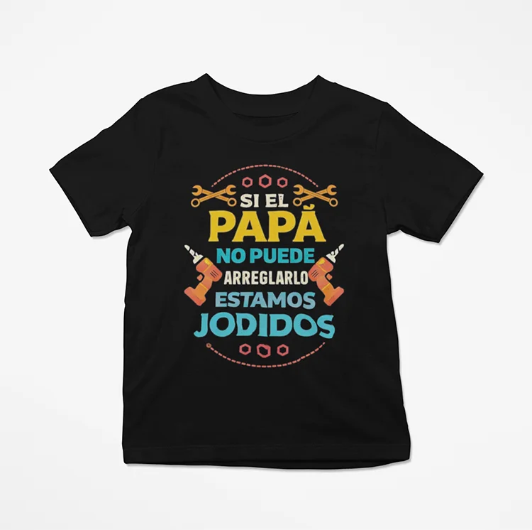 camiseta-si-papa-no-puede-estamos-jodidos-arreglar