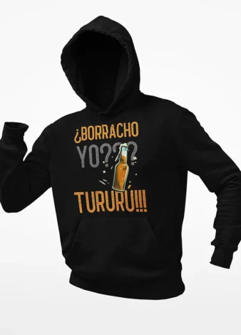 Sudadera Borracho yo tururú
